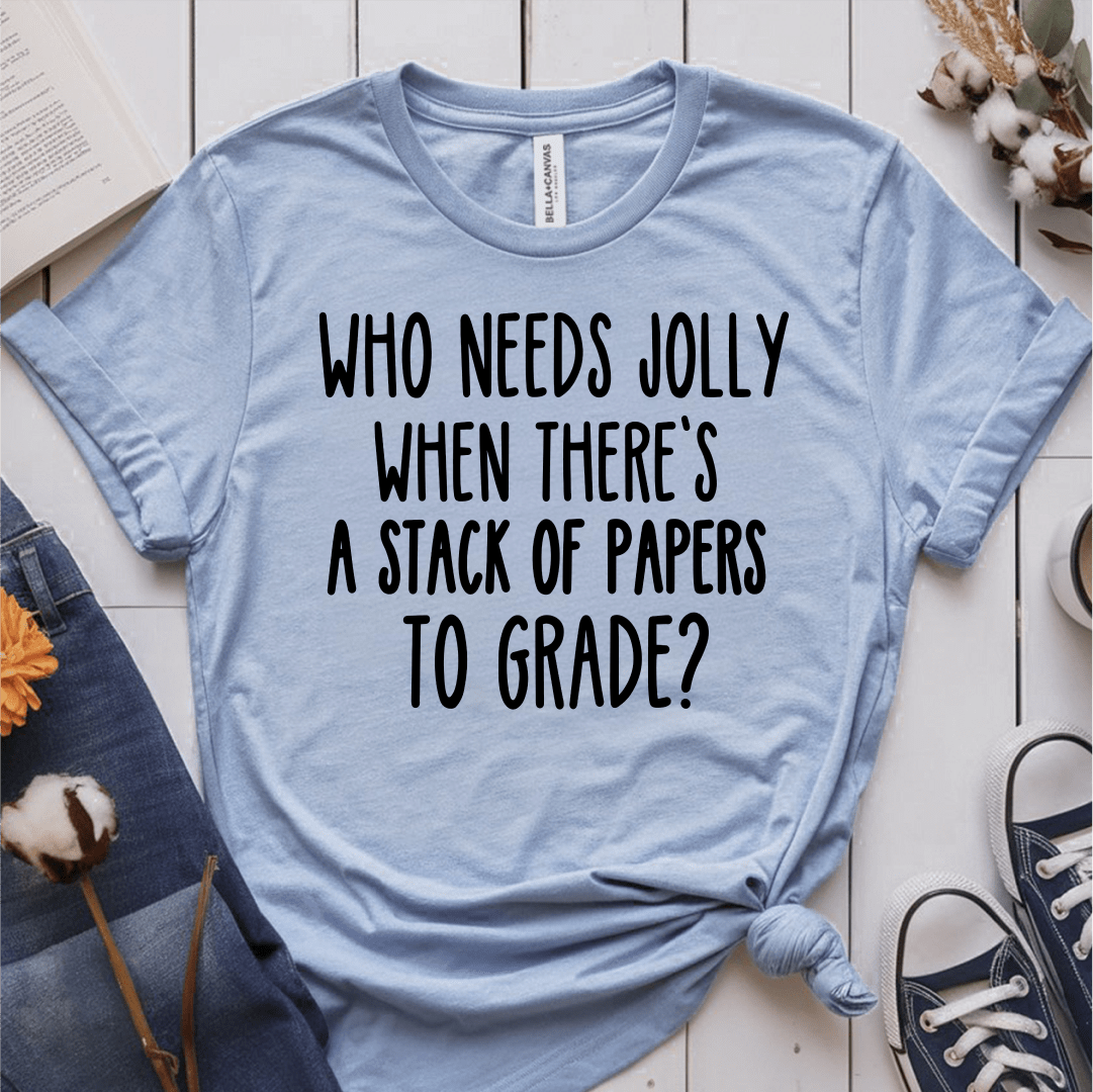 T-Shirt Light Blue / S Who Needs Jolly T-Shirt