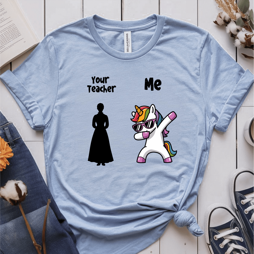 T-Shirt Light Blue / S Your Teacher Vs Me T-Shirt