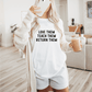 T-Shirt Love Them Teach Them Return Them T-Shirt