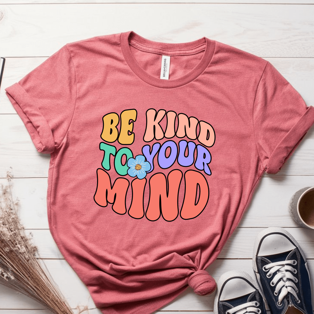 T-Shirt Mauve / S Be Kind To Your Mind T-Shirt