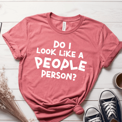 T-Shirt Mauve / S Do I Look Like A People Person T-Shirt