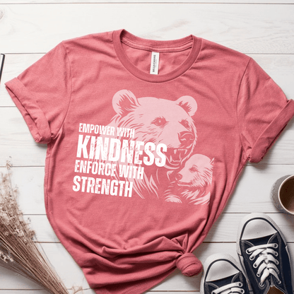 T-Shirt Mauve / S Empower With Kindness Enforce With Strength T-Shirt