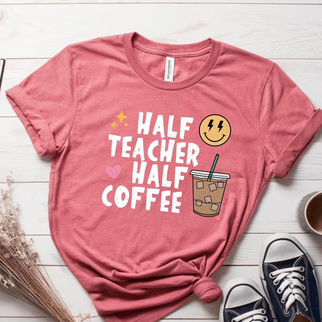 T-Shirt Mauve / S Half Teacher Half Coffee T-Shirt