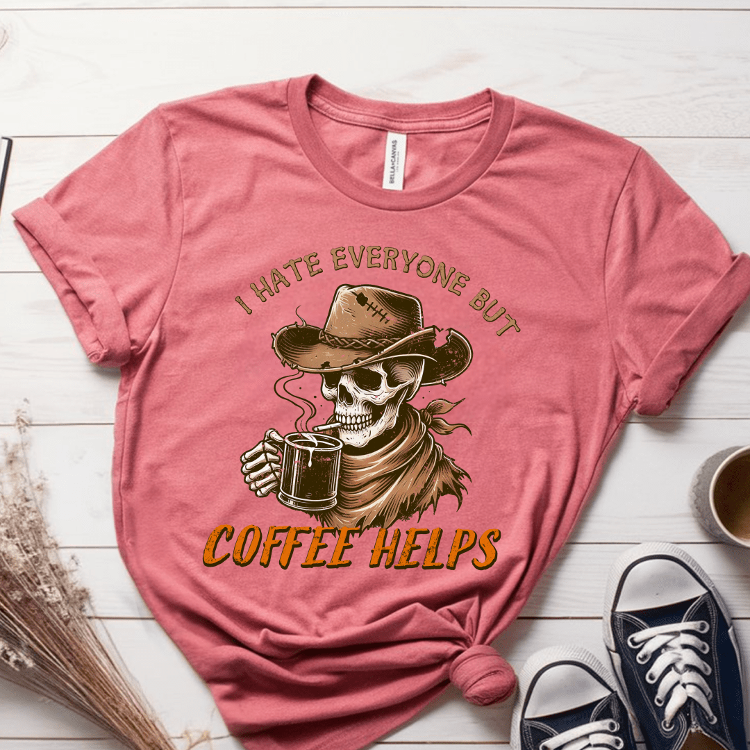 T-Shirt Mauve / S I Hate Everyone But Coffee Helps T-Shirt