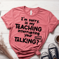 T-Shirt Mauve / S Im Sorry Is My Teaching Interrupting Your Talking T-Shirt
