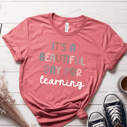 T-Shirt Mauve / S It's A Beautiful Day For Learning T-Shirt