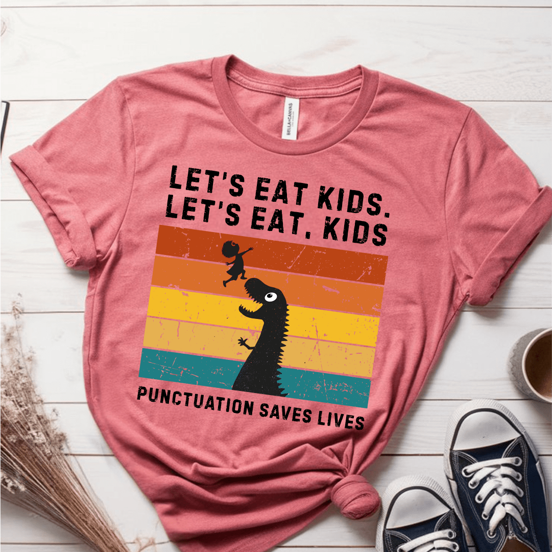 T-Shirt Mauve / S Lets Eat Kids Punctuation Saves Lives T-Shirt
