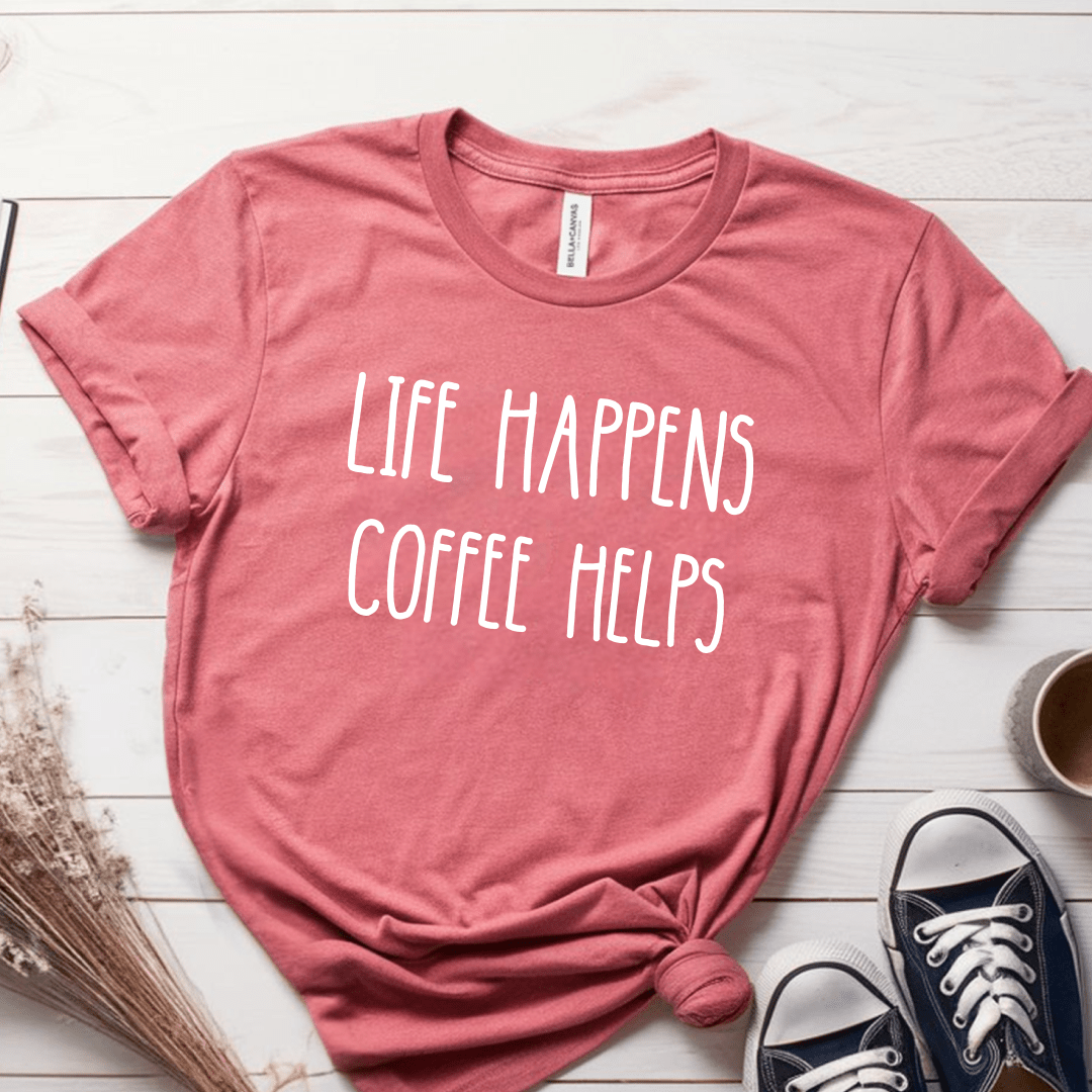 T-Shirt Mauve / S Life Happens Coffee Helps T-Shirt