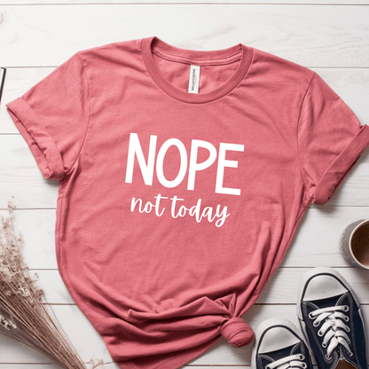 T-Shirt Mauve / S Nope Not Today T-Shirt