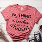 T-Shirt Mauve / S Nothing Stands Between A Teacher And Her Student T-Shirt