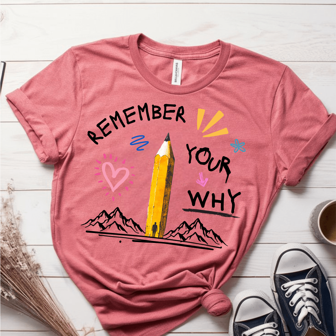 T-Shirt Mauve / S Remember Your Why T-Shirt