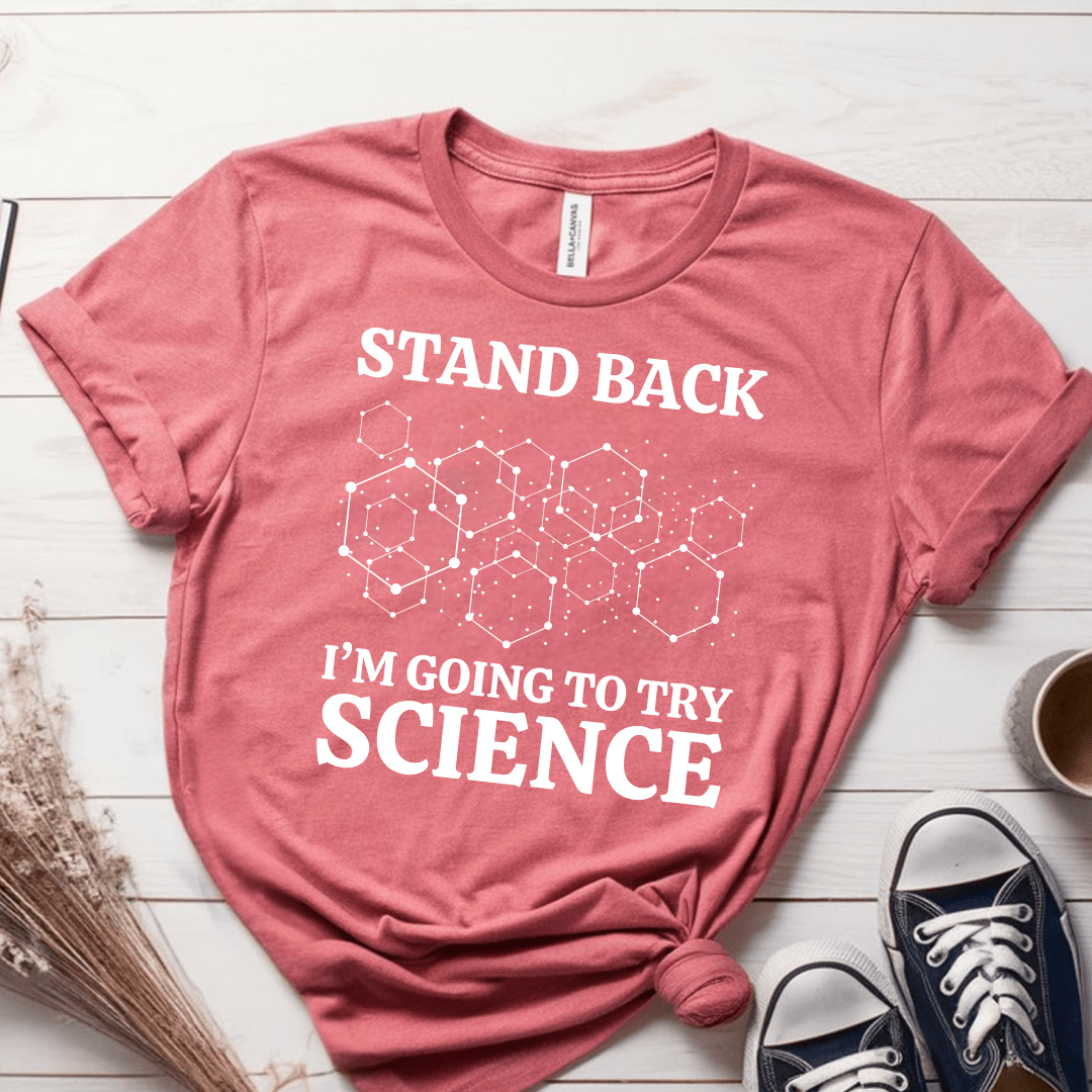 T-Shirt Mauve / S Stand Back Im Going To Try Science T-Shirt