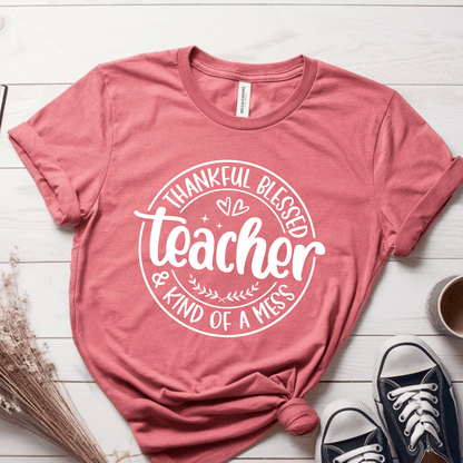 T-Shirt Mauve / S Thankful Blessed & Kind Of A Mess Teacher Circle Design T-Shirt