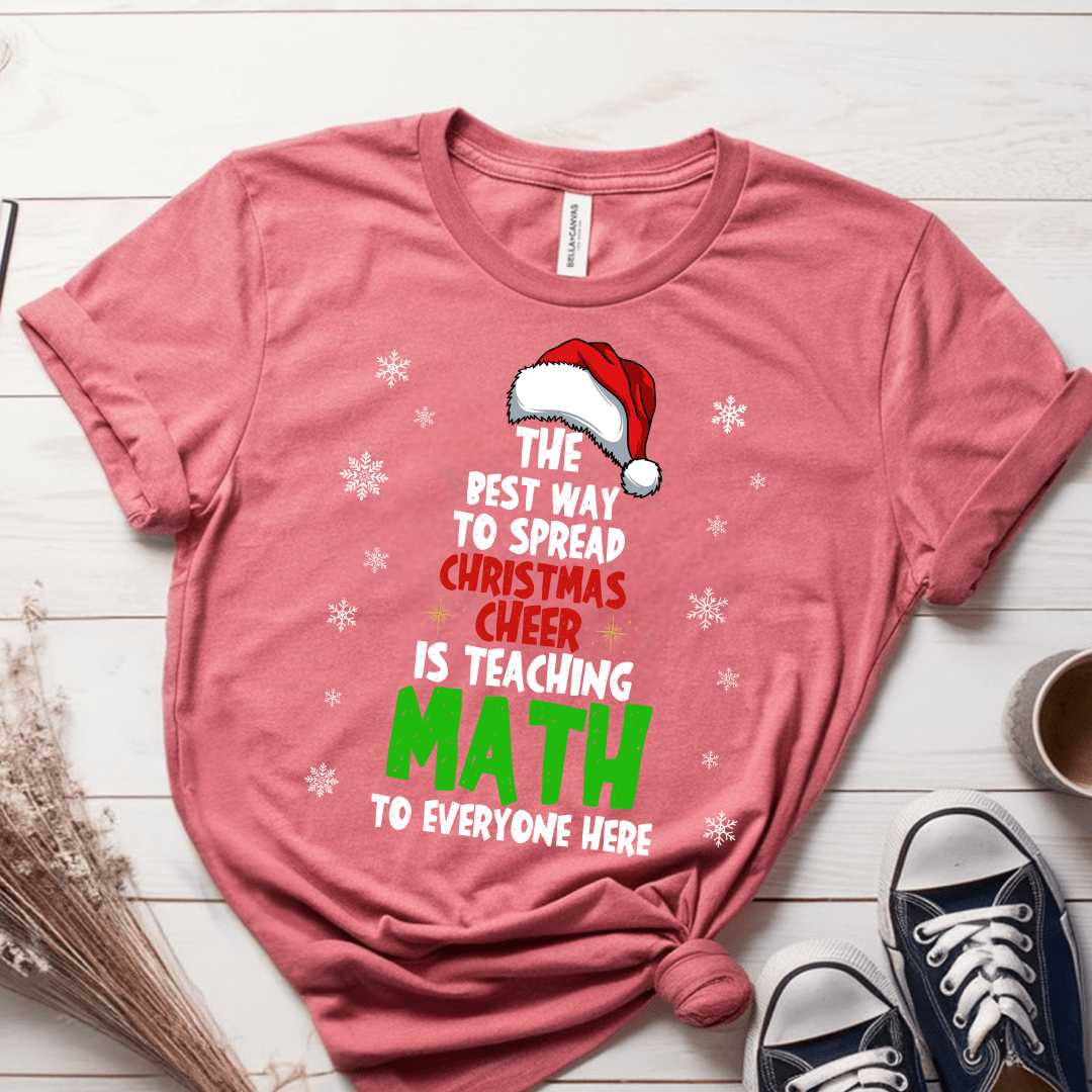 T-Shirt Mauve / S The Best Way To Spread Christmas Cheer T-Shirt