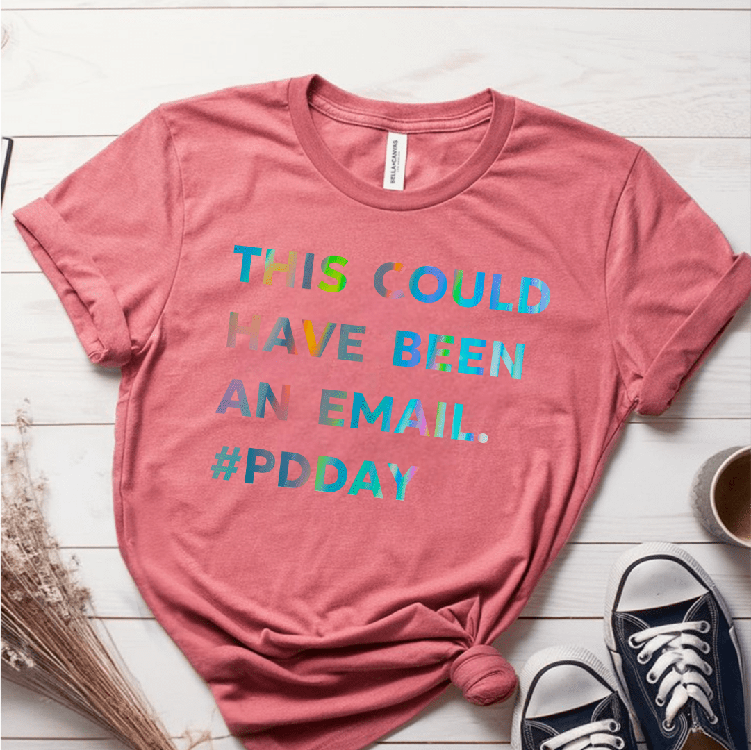 T-Shirt Mauve / S This Could Have Been An Email #PDDay T-Shirt