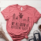 T-Shirt Mauve / S We All Grow At Different Rates T-Shirt