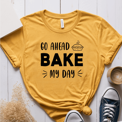 T-Shirt Mustard / S Go Ahead Bake My Day T-Shirt