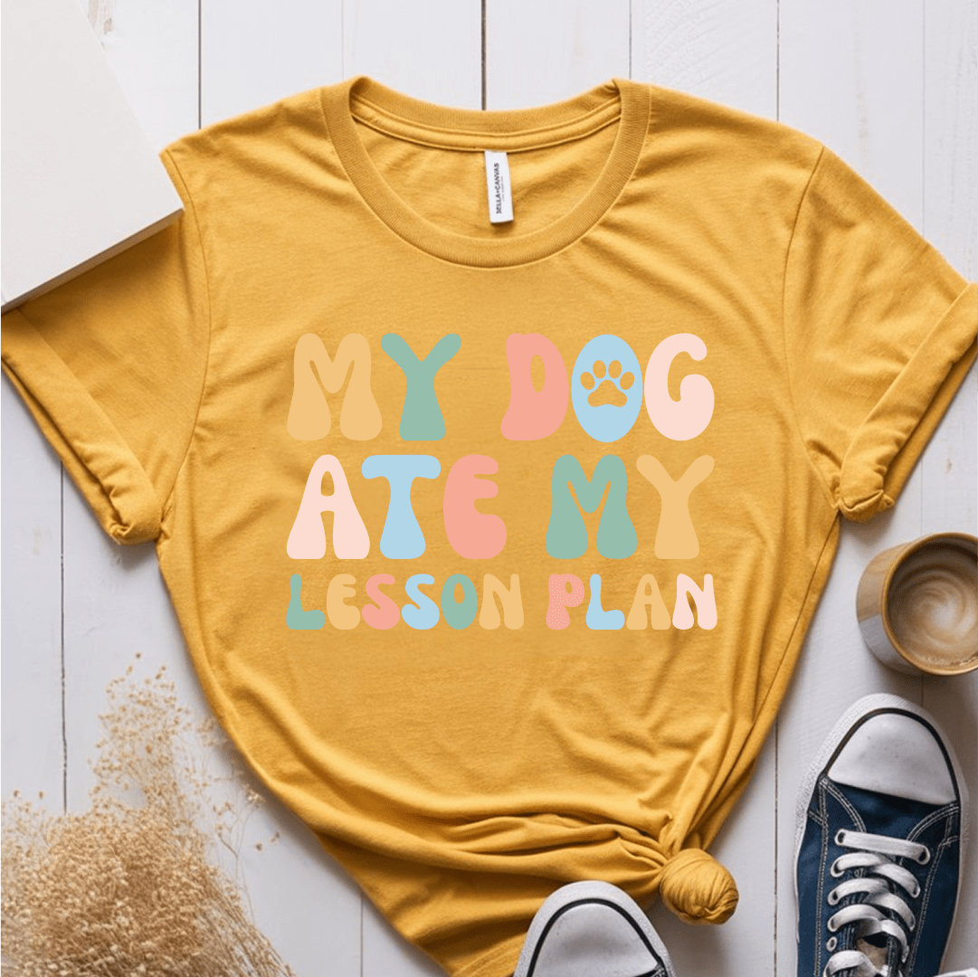 T-Shirt Mustard / S My Dog Ate My Lesson Plan T-Shirt