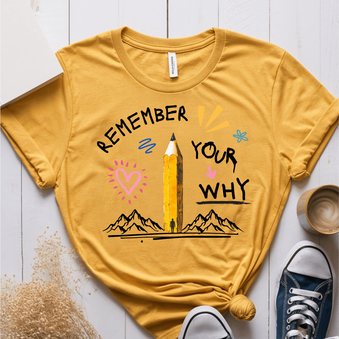 T-Shirt Mustard / S Remember Your Why T-Shirt