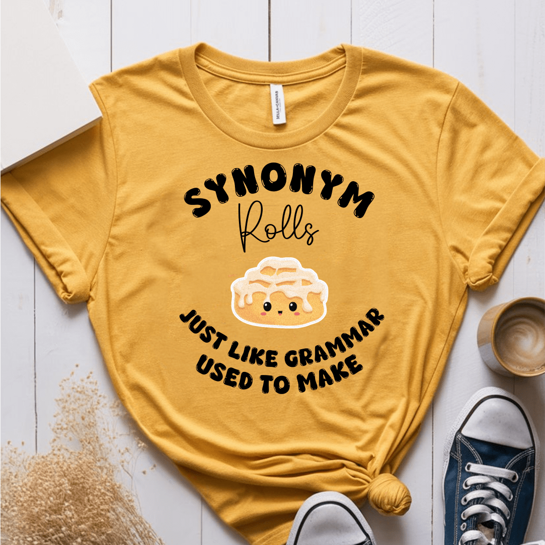 T-Shirt Mustard / S Synonym Rolls Just Like Grammar Used To Make T-Shirt