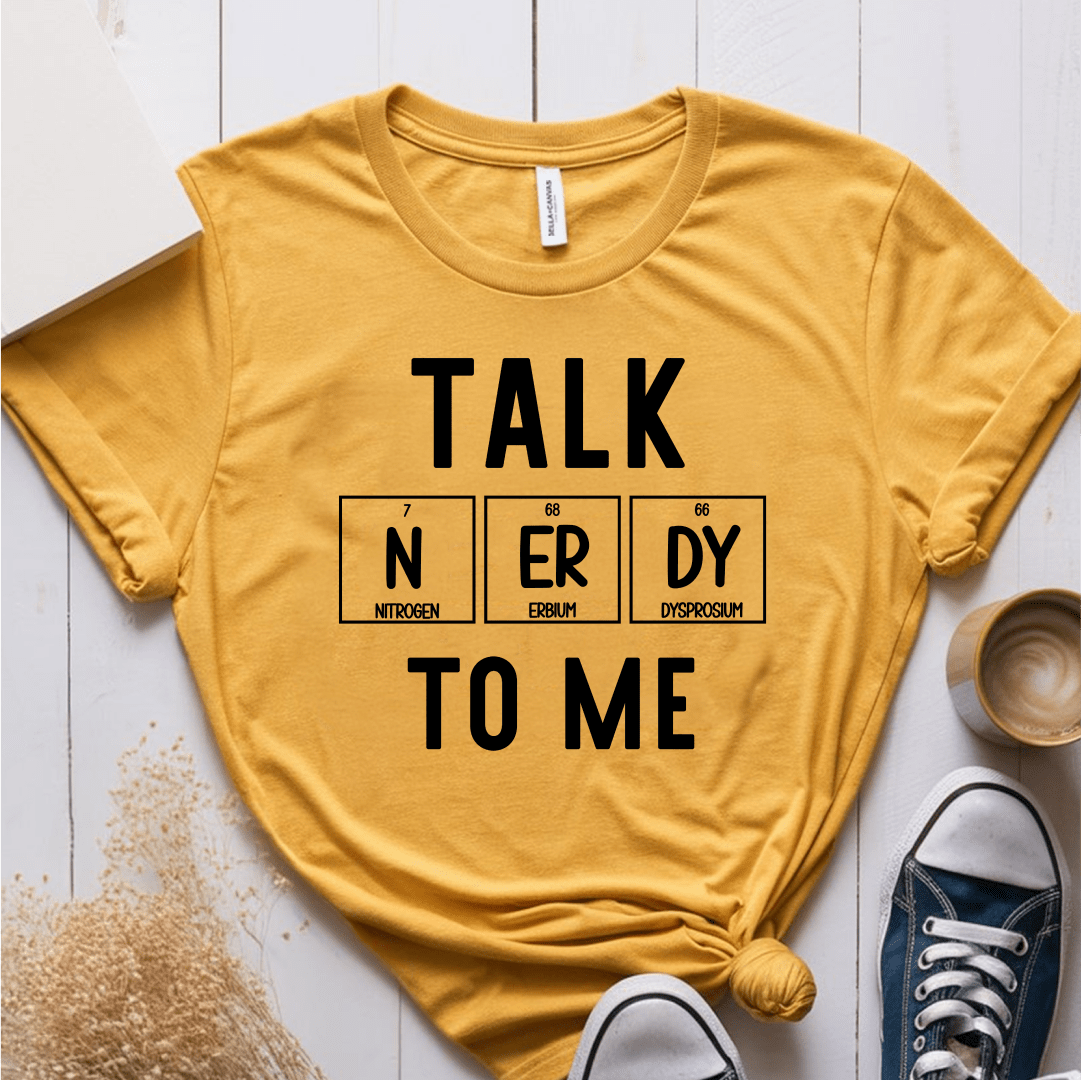 T-Shirt Mustard / S Talk Nerdy To Me T-Shirt
