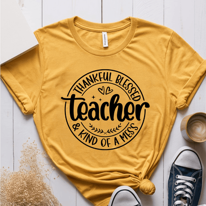 T-Shirt Mustard / S Thankful Blessed & Kind Of A Mess Teacher Circle Design T-Shirt