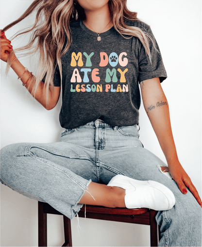 T-Shirt My Dog Ate My Lesson Plan T-Shirt