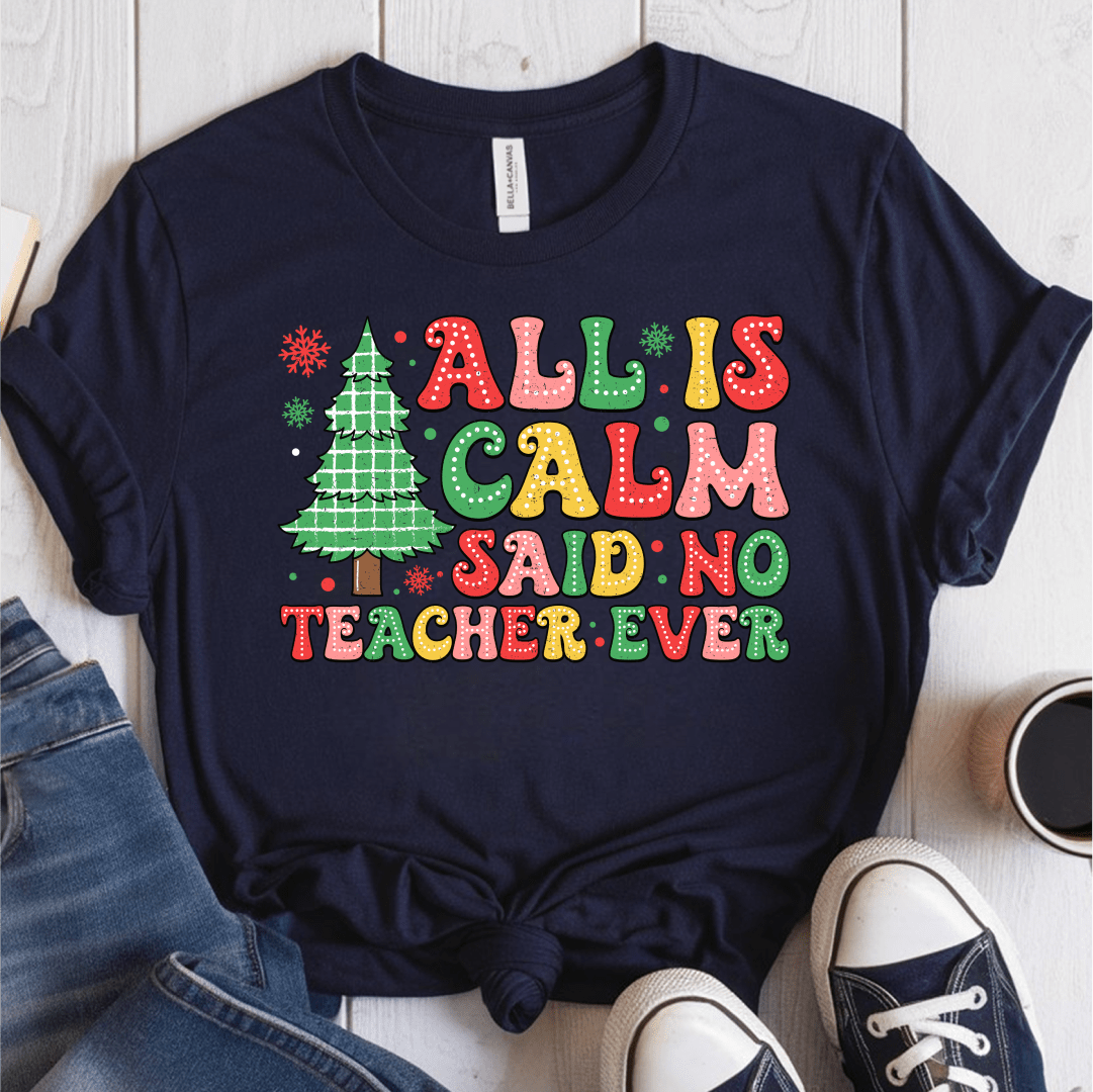 T-Shirt Navy / S All Is Calm Said No Teacher Ever (pastel) T-Shirt