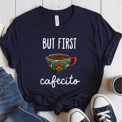 T-Shirt Navy / S But First Cafecito T-Shirt