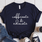 T-Shirt Navy / S Caffeinate & Educate T-Shirt