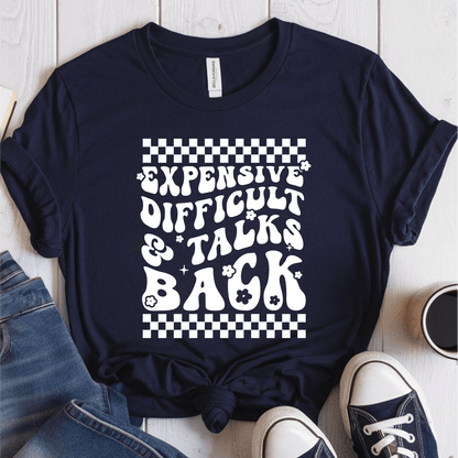 T-Shirt Navy / S Expensive Difficult & Talks Back T-Shirt