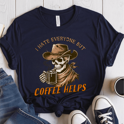 T-Shirt Navy / S I Hate Everyone But Coffee Helps T-Shirt