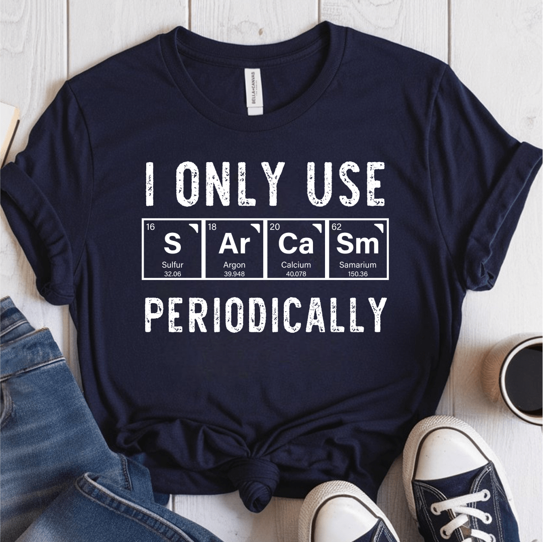 T-Shirt Navy / S I Only Use Sarcasm Periodically T-Shirt