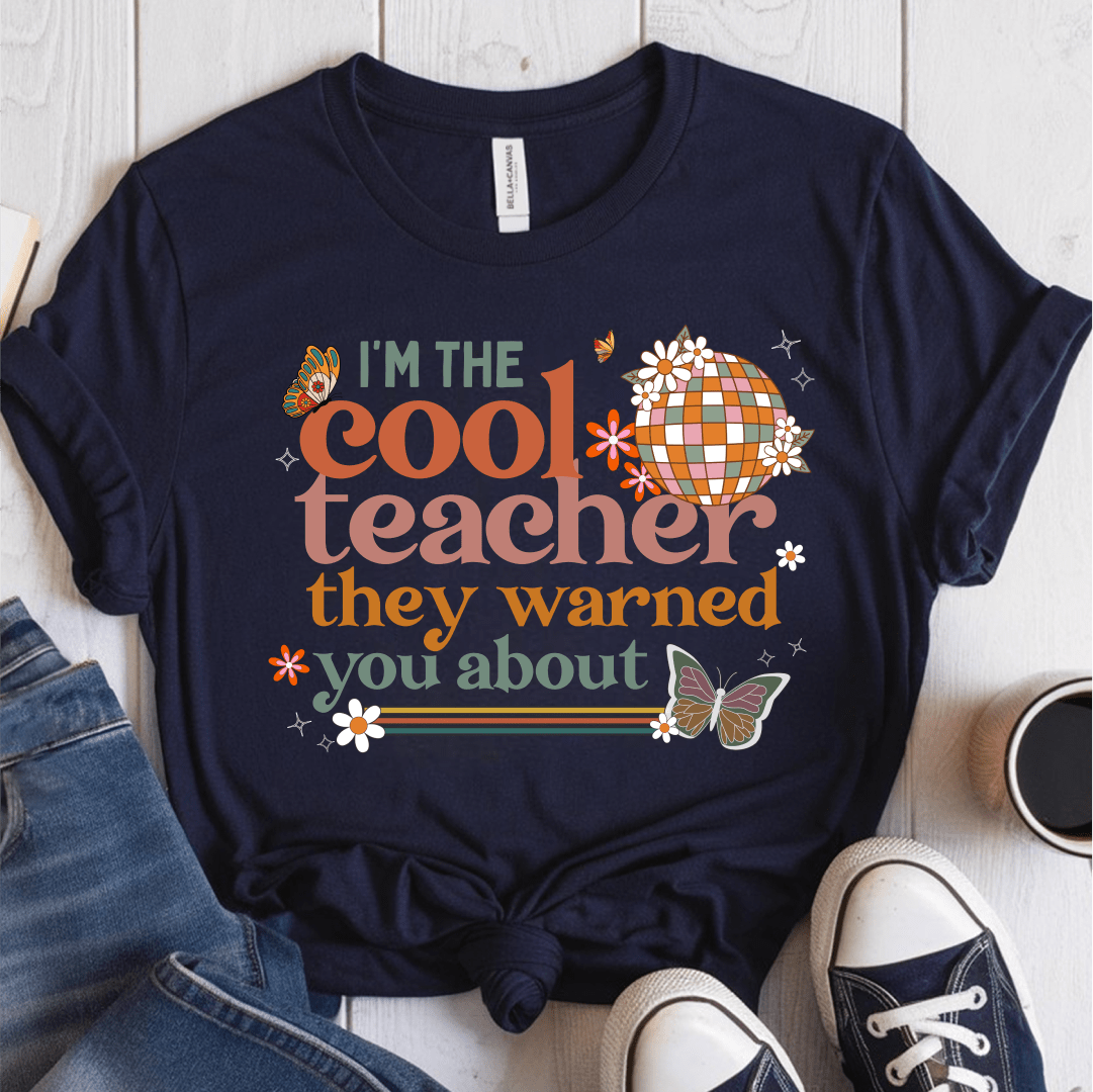 T-Shirt Navy / S Im The Cool Teacher They Warned You About T-Shirt