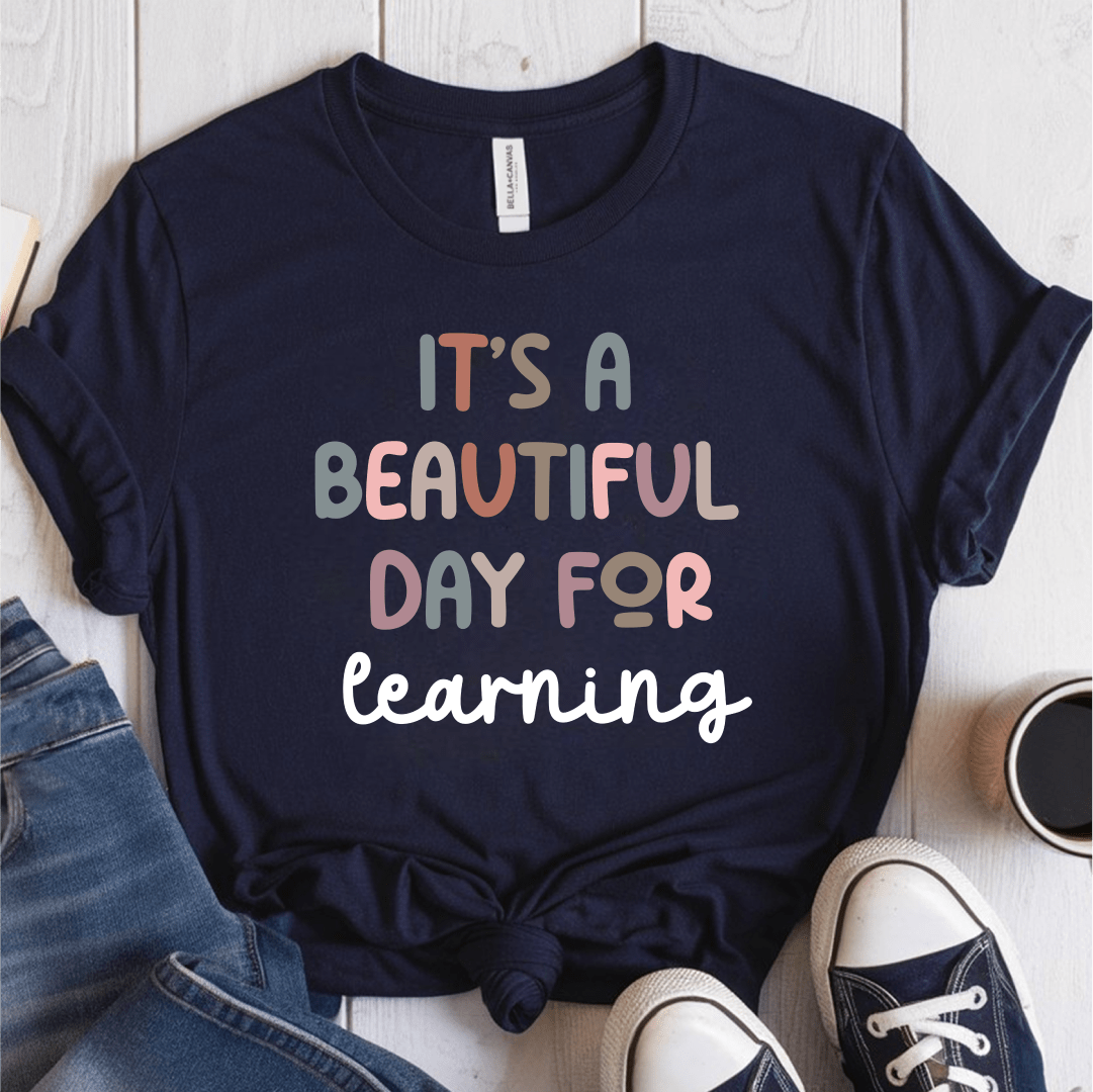 T-Shirt Navy / S It's A Beautiful Day For Learning T-Shirt