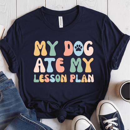 T-Shirt Navy / S My Dog Ate My Lesson Plan T-Shirt