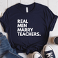 T-Shirt Navy / S Real Men Marry Teachers T-Shirt