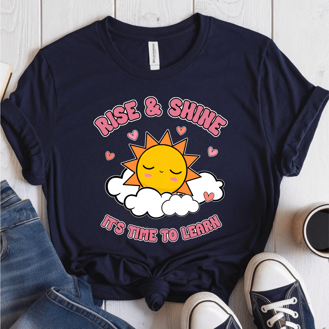 T-Shirt Navy / S Rise & Shine It's Time To Learn T-Shirt