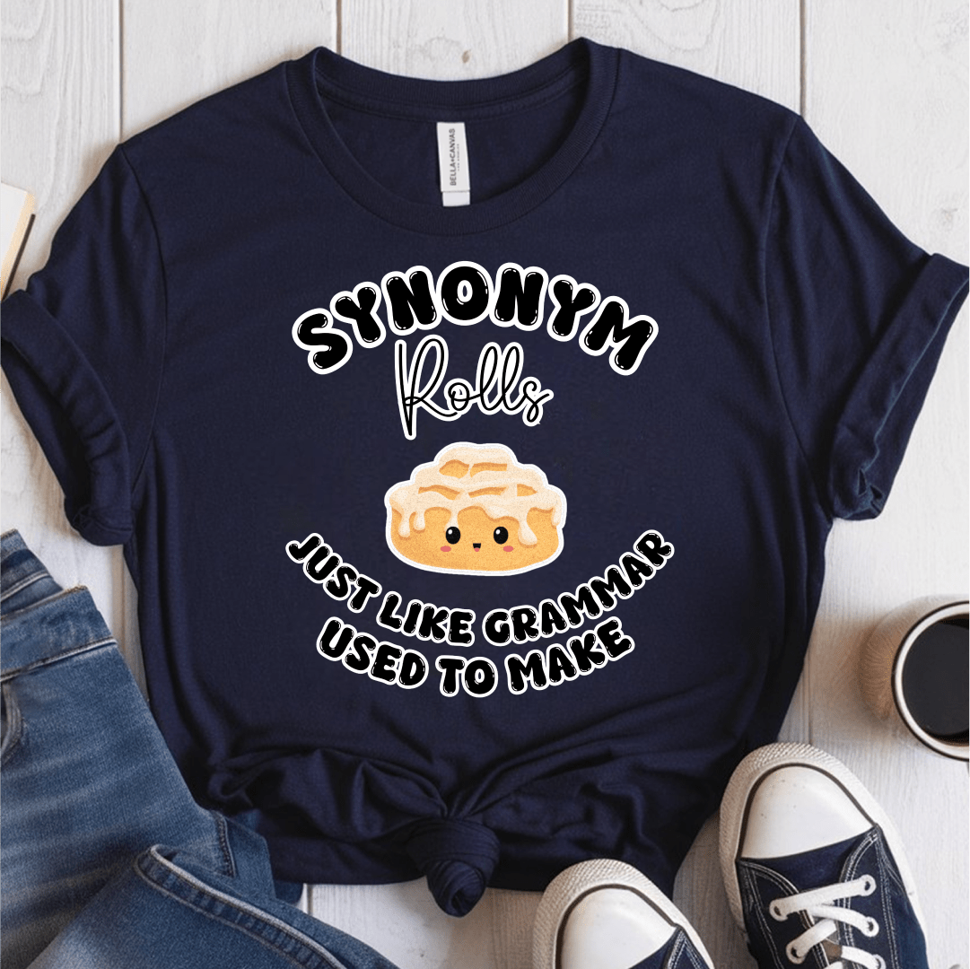 T-Shirt Navy / S Synonym Rolls Just Like Grammar Used To Make T-Shirt
