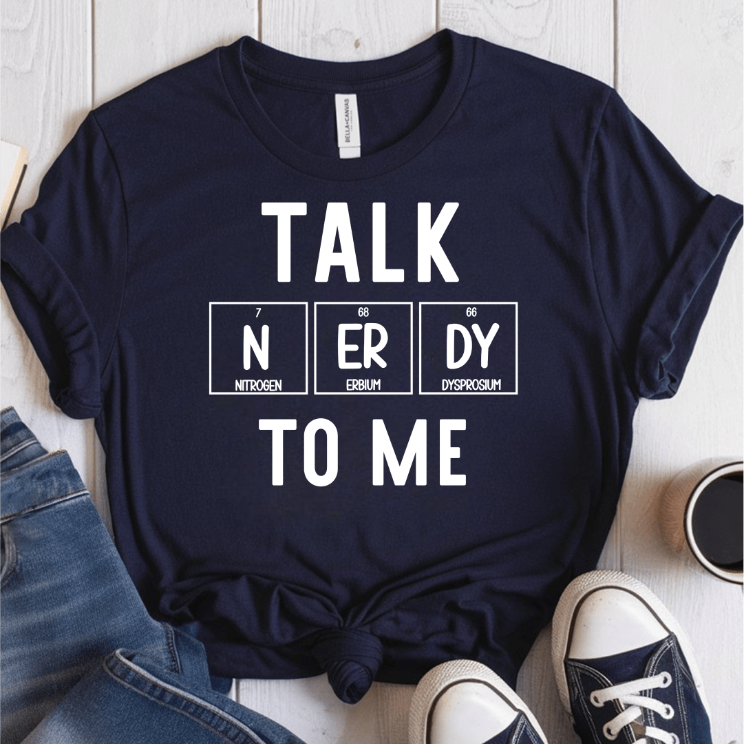 T-Shirt Navy / S Talk Nerdy To Me T-Shirt