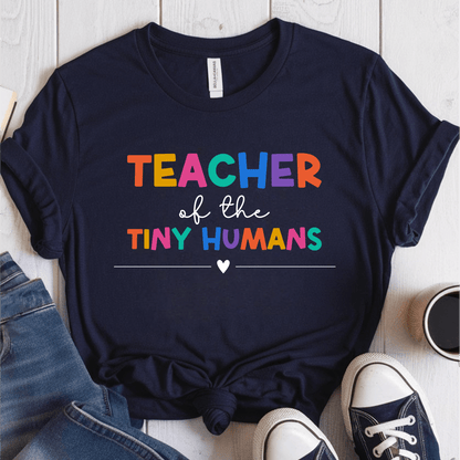 T-Shirt Navy / S Teacher Of The Tiny Humans T-Shirt