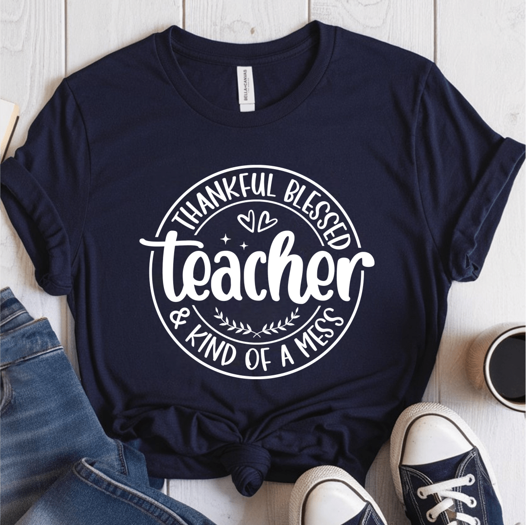 T-Shirt Navy / S Thankful Blessed & Kind Of A Mess Teacher Circle Design T-Shirt