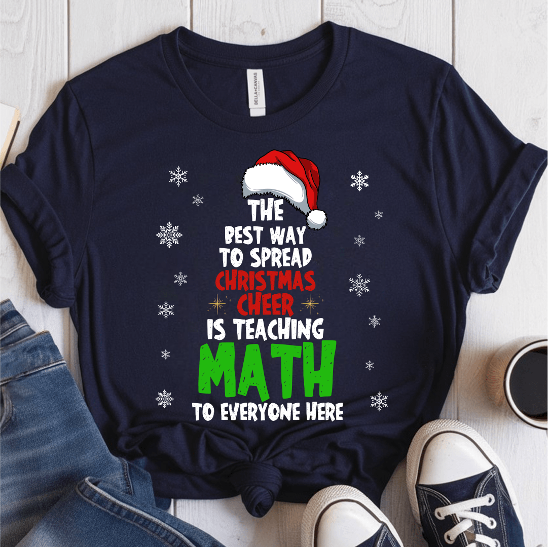 T-Shirt Navy / S The Best Way To Spread Christmas Cheer T-Shirt