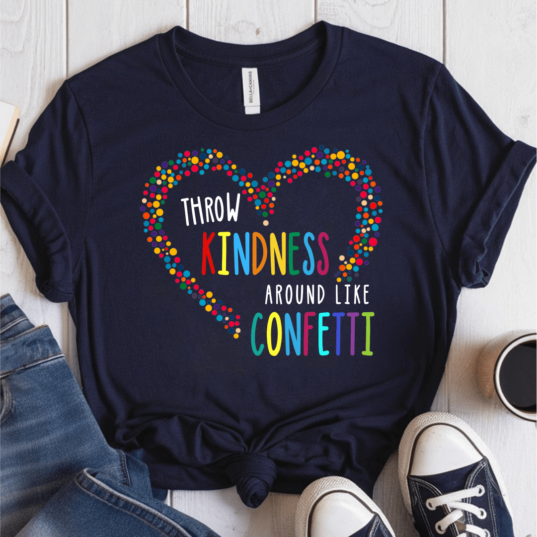 T-Shirt Navy / S Throw Kindness Around Like Confetti T-Shirt