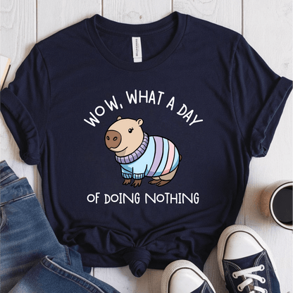 T-Shirt Navy / S Wow What A Day Of Doing Nothing T-Shirt