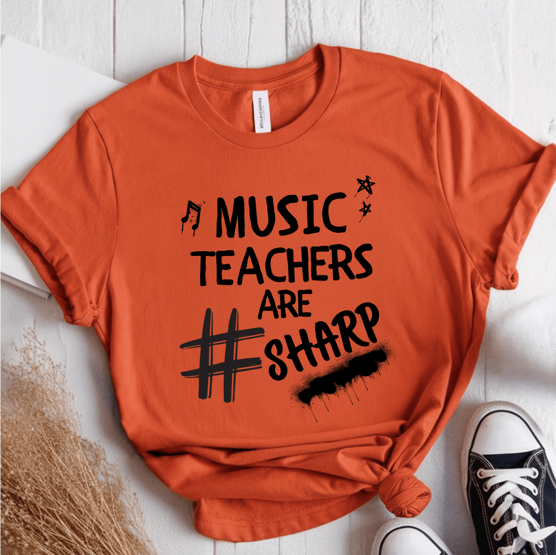 T-Shirt Orange / S Music Teachers Are Sharp T-Shirt