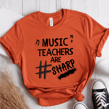 T-Shirt Orange / S Music Teachers Are Sharp T-Shirt