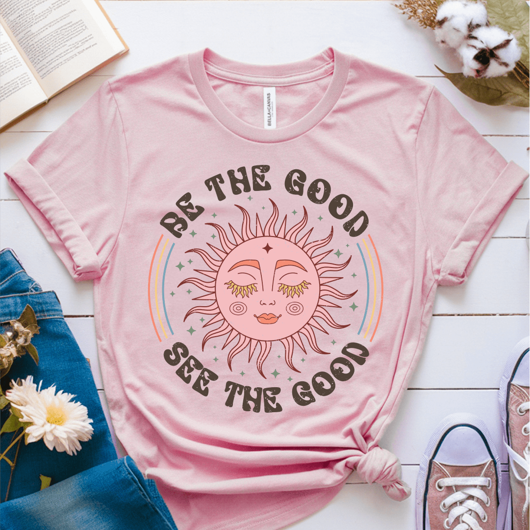 T-Shirt Pink / S Be The Good See The Good T-Shirt