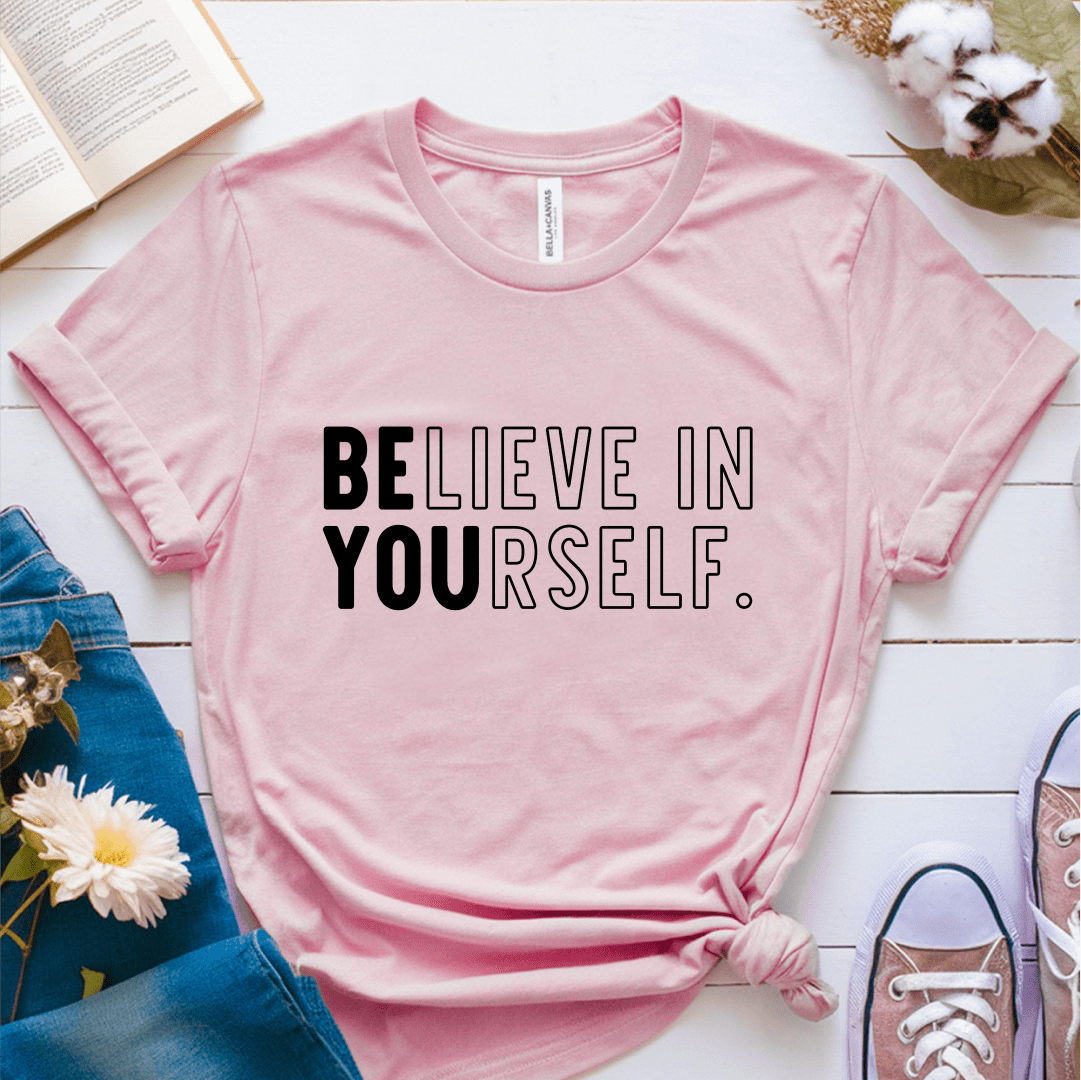 T-Shirt Pink / S Believe In Yourself T-Shirt