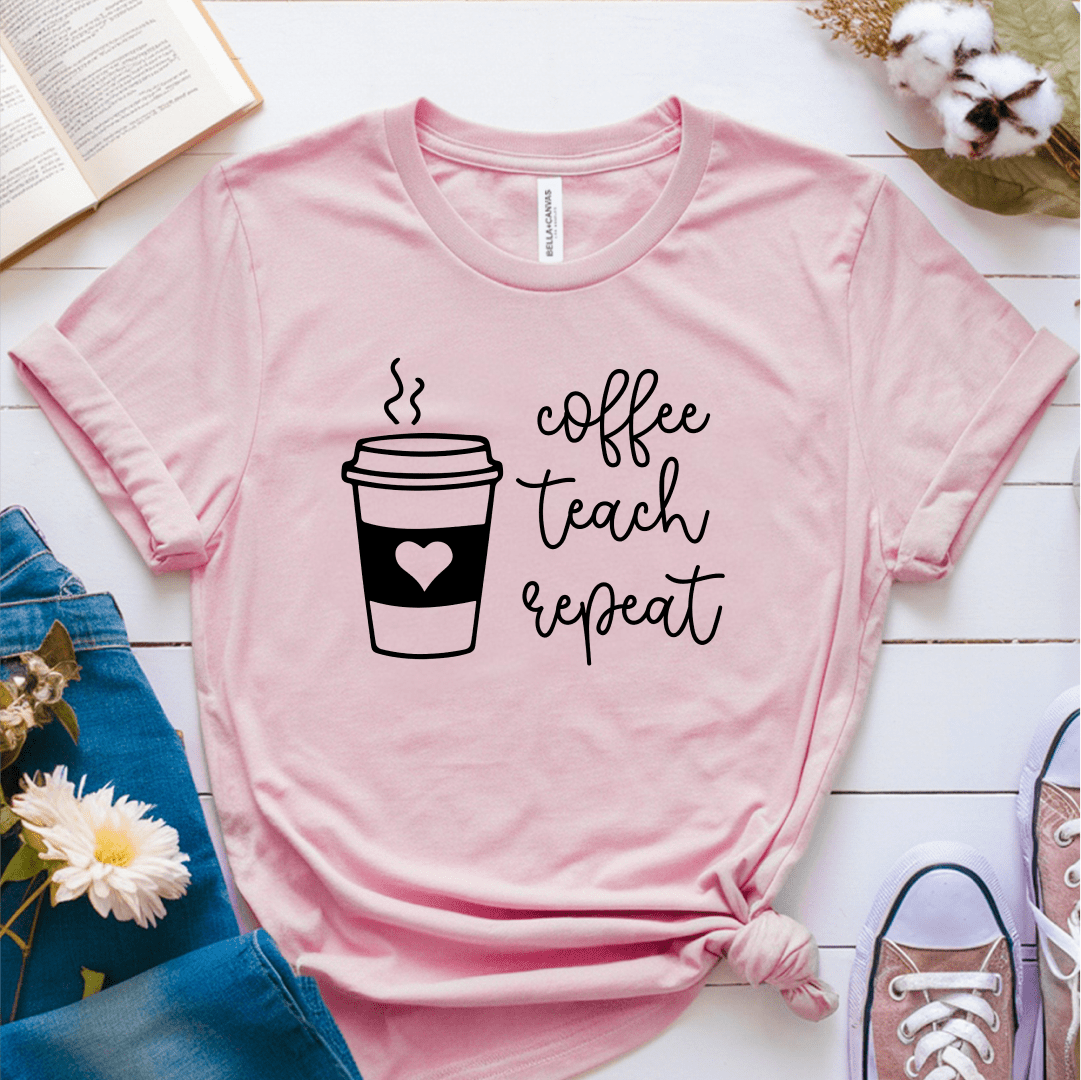T-Shirt Pink / S Coffee Teach Repeat T-Shirt